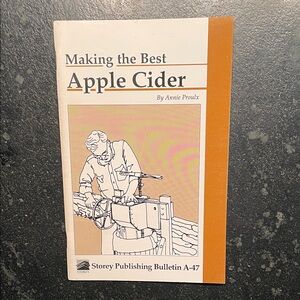 "Making The Best Apple Cider," by Annie Proulx, 1980 Storey Bulletin A-47